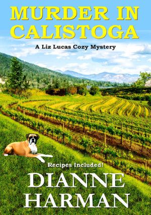 [Liz Lucas Mystery 07] • Murder in Calistoga · A Liz Lucas Cozy Mystery